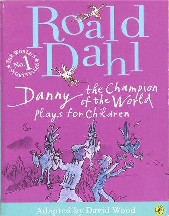 Roald Dahl - Danny the Champion of the World Plays for Children 