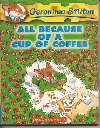 Geronimo Stilton - All Because of a Cup of Coffee