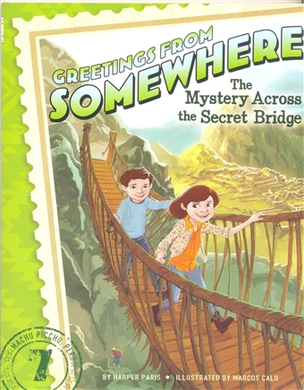 Greetings From Somewhere -The Mystery Across the Secret Bridge