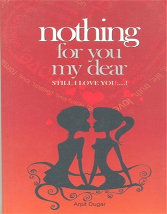 Nothing for You my Dear Still I love You ...!