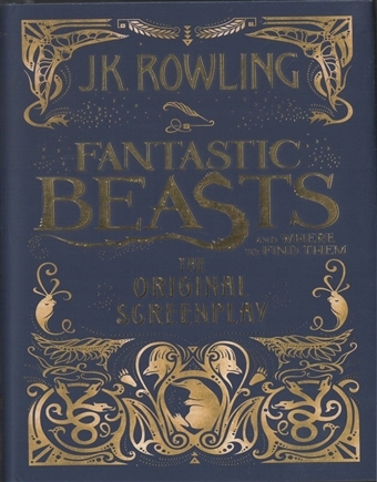 Fantastic Beasts and Where to Find Them : The Original Screenplay