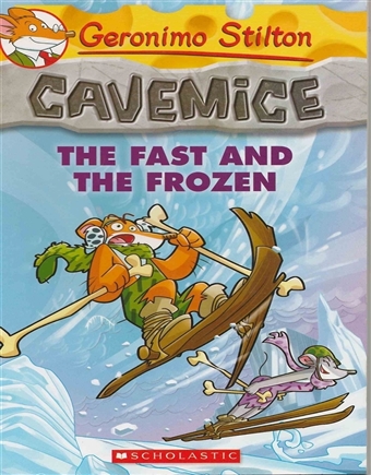 Geronimo stilton - Cavemice The Fast and the Frozen